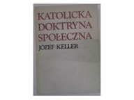 Katolicka doktryna społeczna - J.Keller