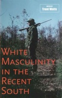 White Masculinity in the Recent South Praca