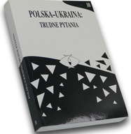 Polska-Ukraina Trudne Pytania tom 10