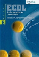 ECDL Moduł 6 Grafika menedżerska i prezentacyjna M. Kopertowska-Tomczak