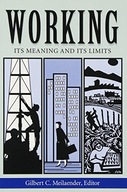 Working: Its Meanings and Its Limits Meilaender