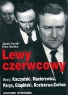 Lewy czerwcowy. Mówią: Kaczyński, macierewicz.... J.Kurski