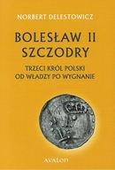 Bolesław II Szczodry, trzeci król Polski od władzy po wygnanie