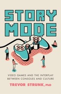 Story Mode: Video Games and the Interplay between