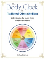 The Body Clock in Traditional Chinese Medicine: