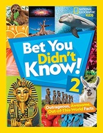 Bet You Didn t Know! 2 National Geographic Kids