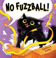 No Fuzzball! Kung Isabella