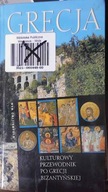 Grecja. Kulturowy przewodnik po Grecji bizantyński