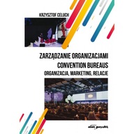 Zarządzanie organizacjami convention bureaus. Organizacja, marketing