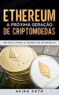 Ethereum - A proxima geracao de criptomoedas AKIRA SATO