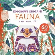 Kolorowe origami FAUNA Fantazyjna kolekcja Pokoloruj i złóż! NOWA