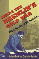 Inside the Kremlin s Cold War: From Stalin to