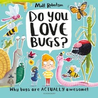 Do You Love Bugs?: The creepiest, crawliest book