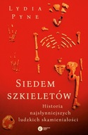 SIEDEM SZKIELETÓW HISTORIA NAJSŁYNNIEJSZYCH LUDZKICH SKAMIENIAŁOŚCI