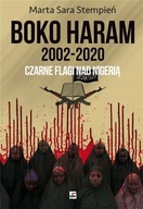 BOKO HARAM 2002-2020 CZARNE FLAGI NAD NIGERIĄ Marta Sara Stempień