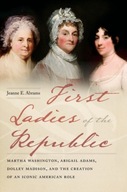 First Ladies of the Republic: Martha Washington,