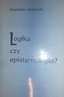 Logika czy epistemologia? - S. Janeczek