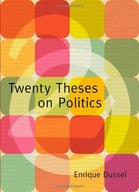 Twenty Theses on Politics Dussel Enrique