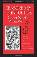 Censored by Confucius: Ghost Stories by Yuan Mei