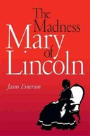 The Madness of Mary Lincoln Emerson Jason
