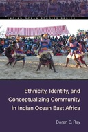 Ethnicity, Identity, and Conceptualizing Community in Indian Ocean East