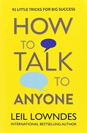 How to Talk to Anyone: 92 Little Tricks for Big