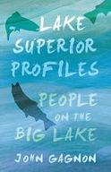Lake Superior Profiles: People on the Big Lake