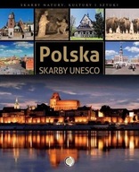 Polska. Skarby UNESCO Praca zbiorowa