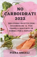 NO CARBOIDRATI 2022: DELIZIOSE RICETTE PER RIGENER