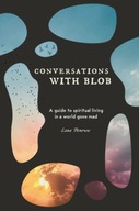 Conversations with Blob: A Guide to Spiritual