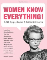 Women Know Everything!: 3,241 Quips, Quotes, and