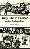 Daily Life in Russia under the Last Tsar Troyat