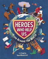 Heroes Who Help Us From Around the World Gogerly