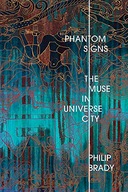 Phantom Signs: The Muse in Universe City Brady