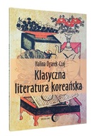 Książka KLASYCZNA LITERATURA KOREAŃSKA Ogarek-Czoj