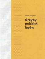 GRZYBY POLSKICH LASÓW Paweł Zarzyński