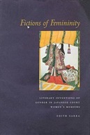 Fictions of Femininity: Literary Inventions of