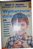 Wymarzone dzieciństwo - Janet G. Woititz