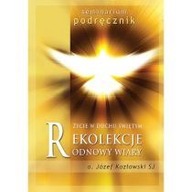 Rekolekcje odnowy wiary. Podręcznik (sem.0) (książka) Józef Kozłowski SJ