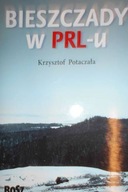 Bieszczady w PRL-u - Krzysztof Potaczała