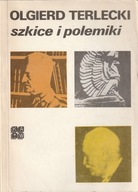 Olgierd Terlecki - Szkice i polemiki books SZKICE I POLEMIKI