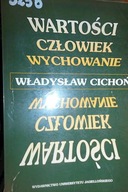Wartości człowiek wychowanie - Władysław Cichoń