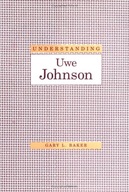 Understanding Uwe Johnson Baker Gary L.