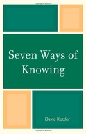 Seven Ways of Knowing Kottler David