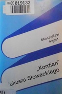 Kordian Juliusza Słowackiego - Mieczysław Inglot