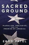 Sacred Ground: Pluralism, Prejudice, and the