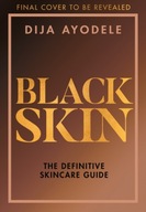 Black Skin: The Definitive Skincare Guide (2021)