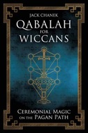 Qabalah for Wiccans: Ceremonial Magic on the