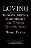 Loving: Interracial Intimacy in America and the