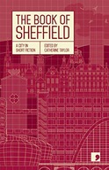 THE BOOK OF SHEFFIELD (READING THE CITY): A CITY I